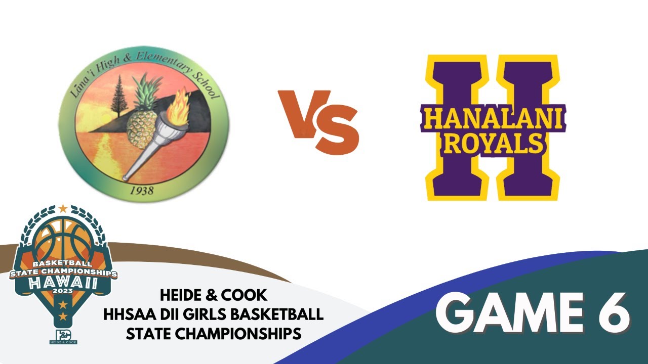 Game 6 - Lana'i vs Hanalani | 2023 DII Girls Basketball