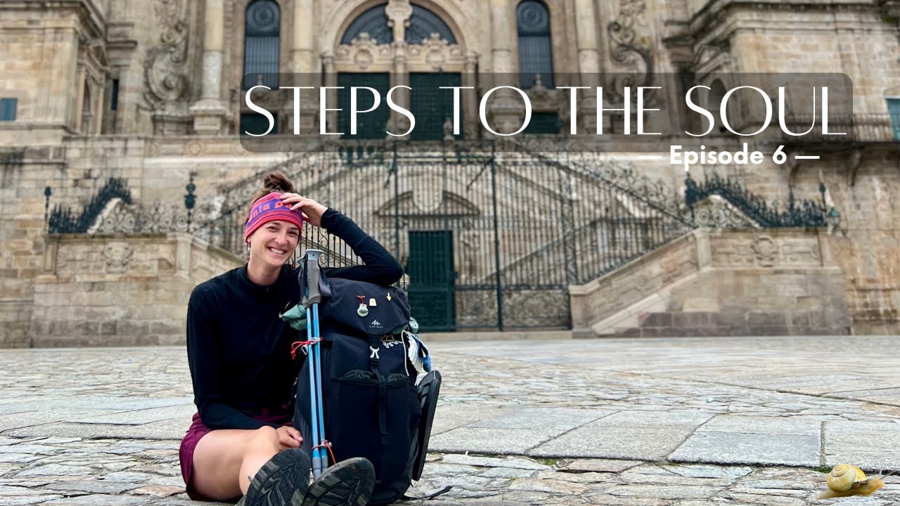 Steps to the Soul — A Camino de Santiago Series — Episode 6