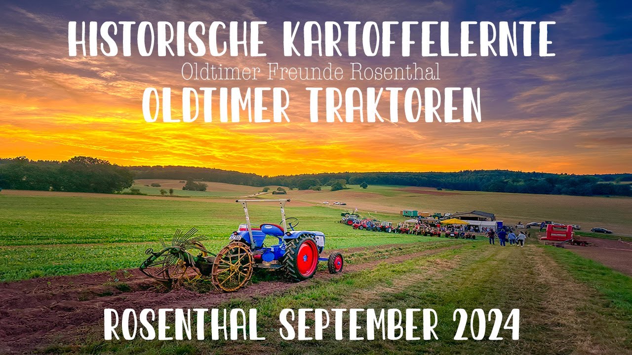 Historische Kartoffelernte Rosenthal und Oldtimer Traktoren 2024