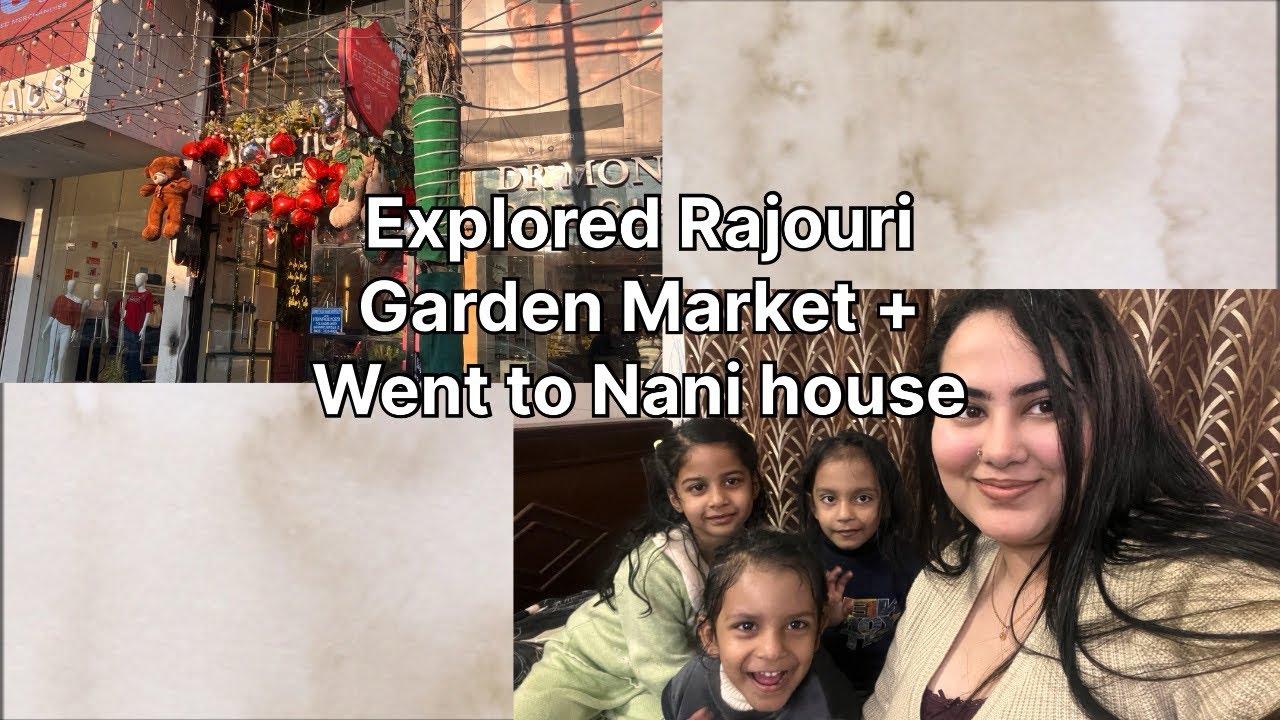 Went to explore Rajouri Garden Market || Nani ke ghar ki masti 🩷🩷