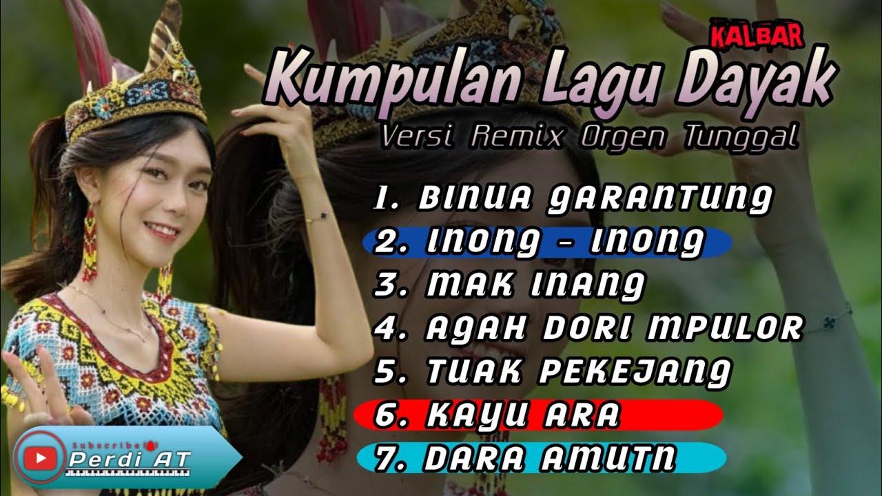 KUMPULAN LAGU DAYAK KALBAR || VERSI REMIX ORGEN TUNGGAL || ZONA GANJUR || By__Perdi AT