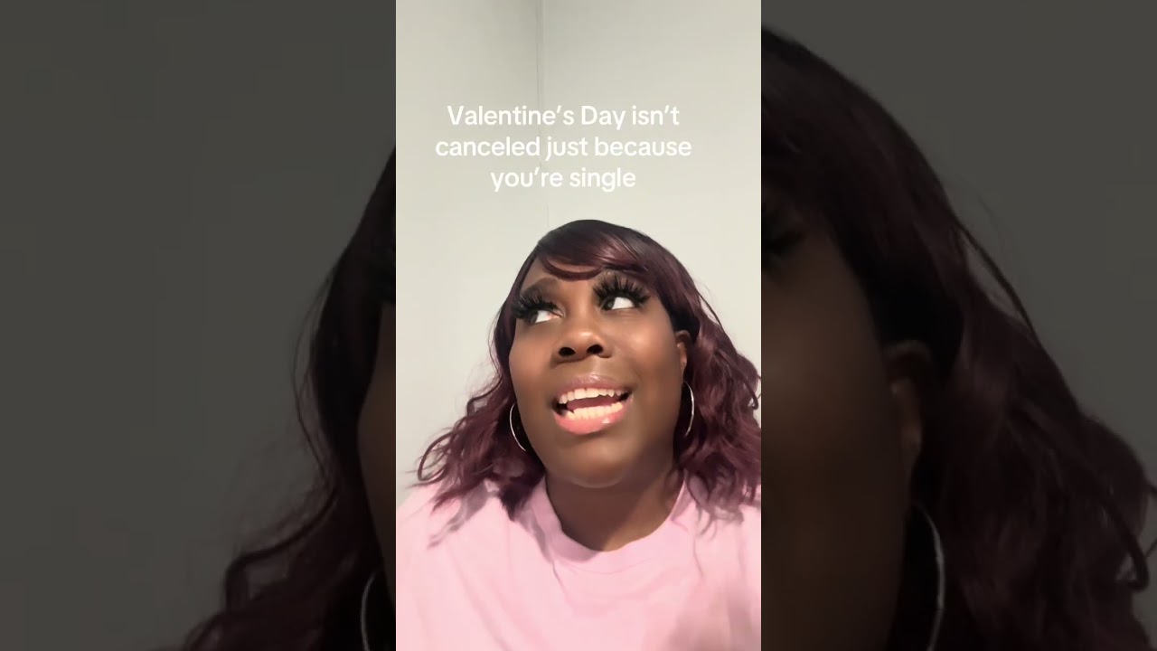 Valentine’s Day isn’t canceled just because you’re single
