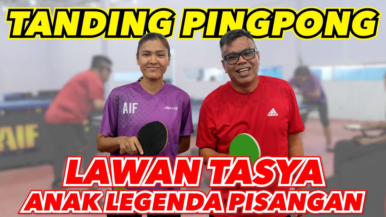 TANDING PINGPONG LAWAN TASYA PTM AIF - ANAK LEGENDA PISANGAN