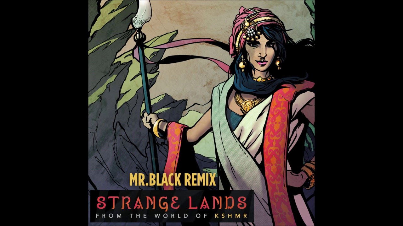 KSHMR - Strange Lands (Mr. Black Remix)