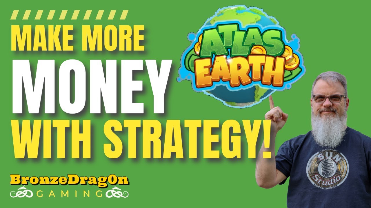 Make More Money in Atlas Earth with Strategy! Play2Earn