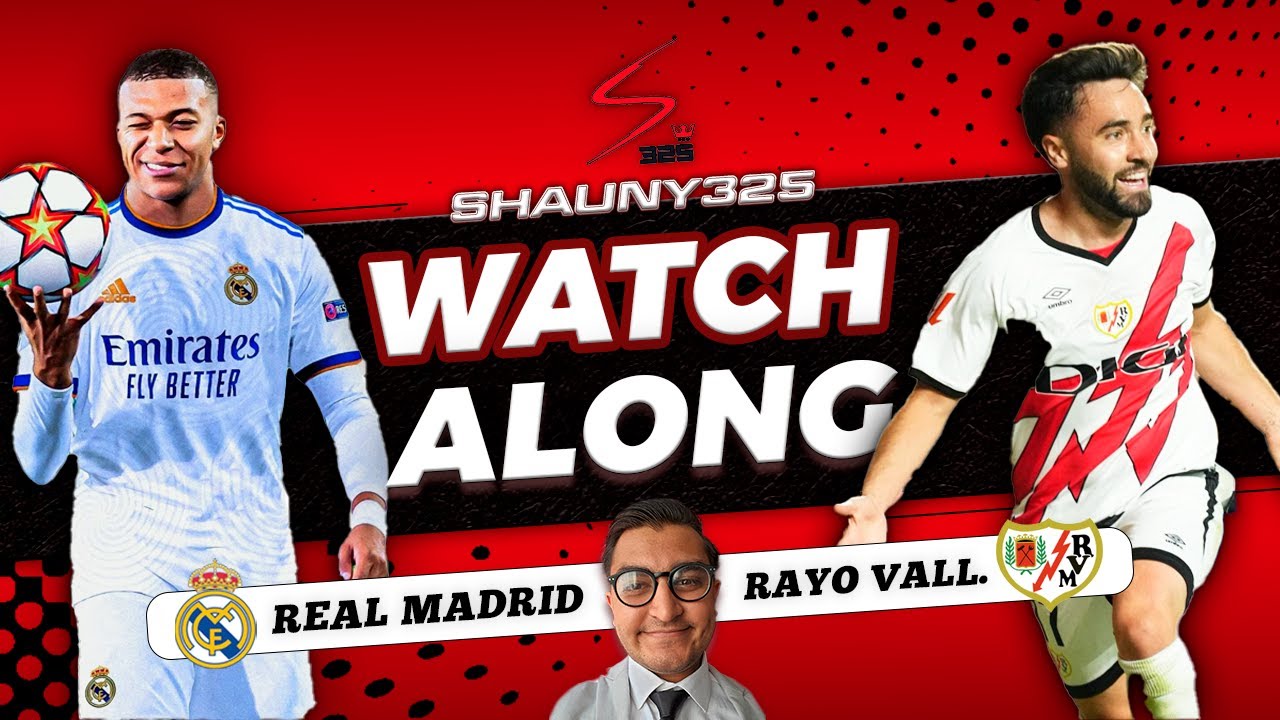 REAL MADRID VS RAYO VALLECANO LIVE WATCHALONG! (La Liga Gameweek 22)