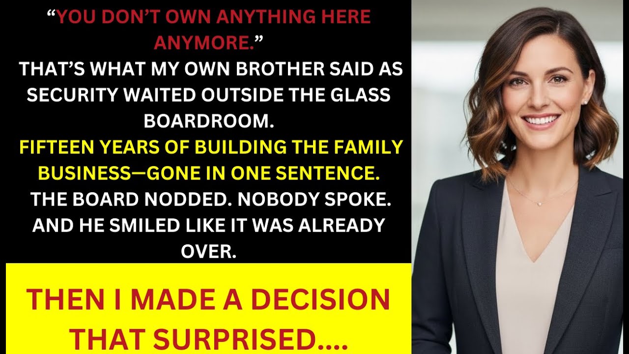 My Brother Cut Me Out of the Family Business After 15 Years of Building It — He Didn't Realize......