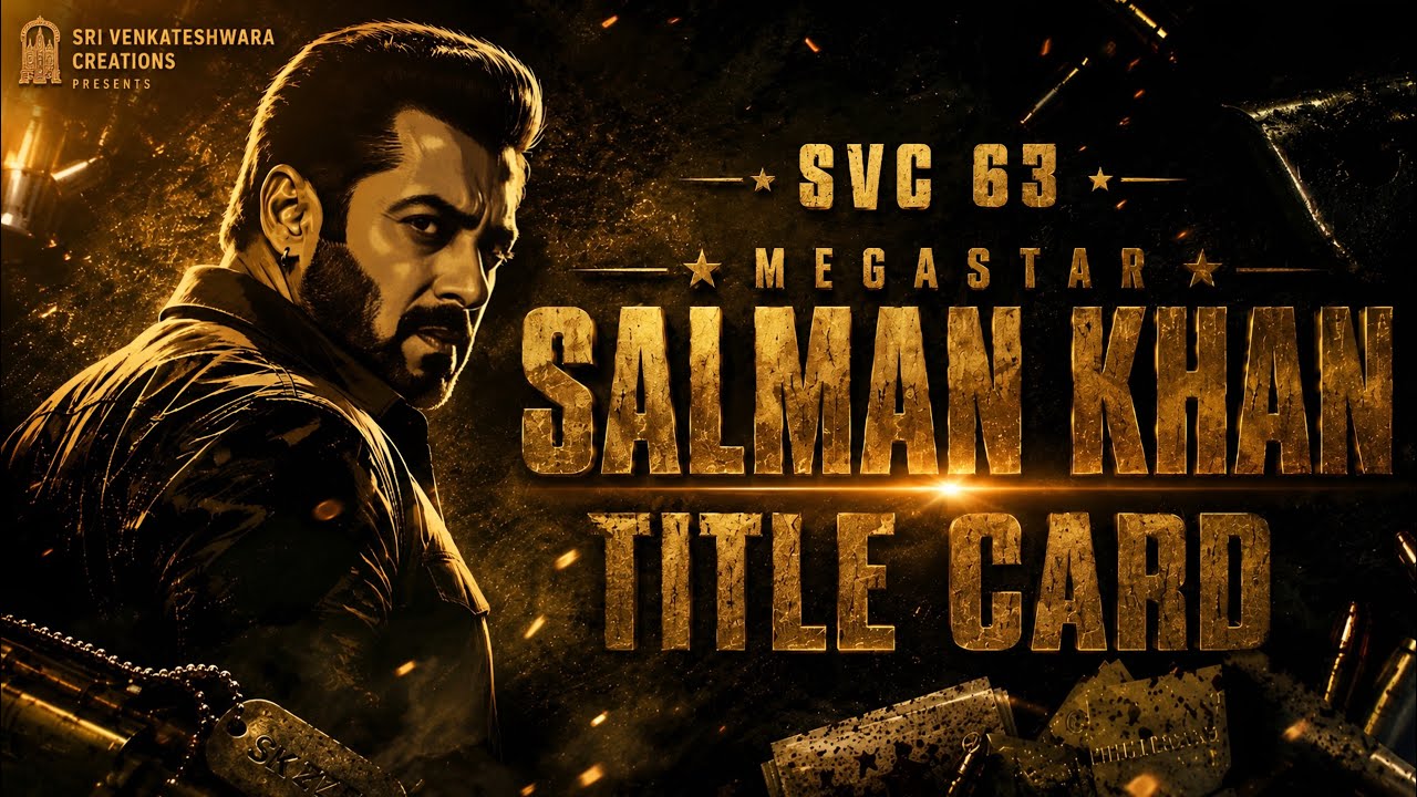 Salman Khan&rsquo;s SVC 63 Title Card Shooting Schedule Details Eid 2027 Release Vamshi Presentation 🔥