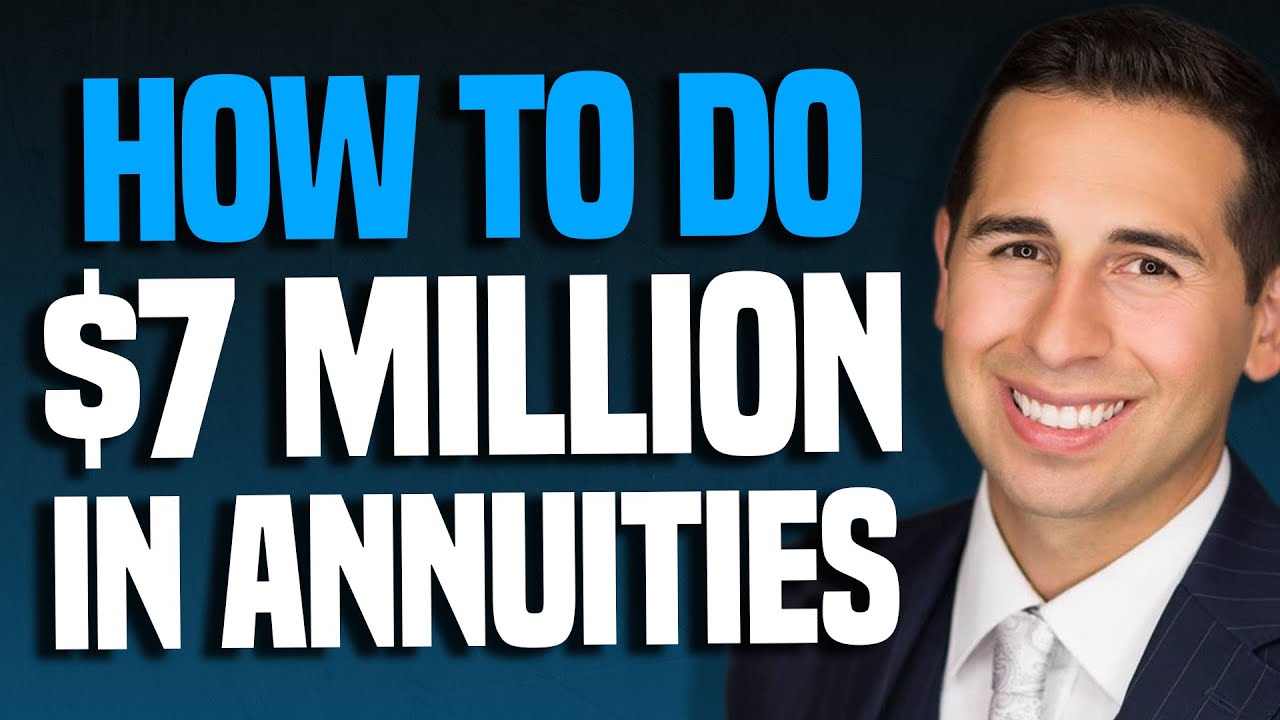 How To Do $7 Million In Annuity Volume As A Financial Advisor!