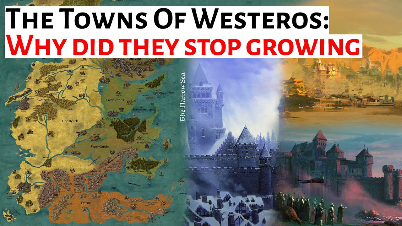 Towns Of Westeros: Why Are There So Many? House Of The Dragon / ASOIAF History, Lore & Analysis