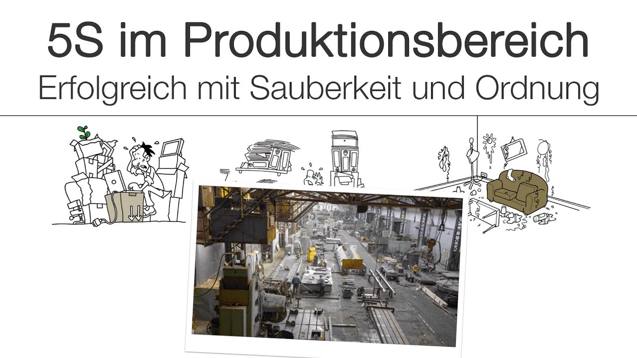 5S im Produktionsbereich - Erfolgreich mit Sauberkeit und Ordnung