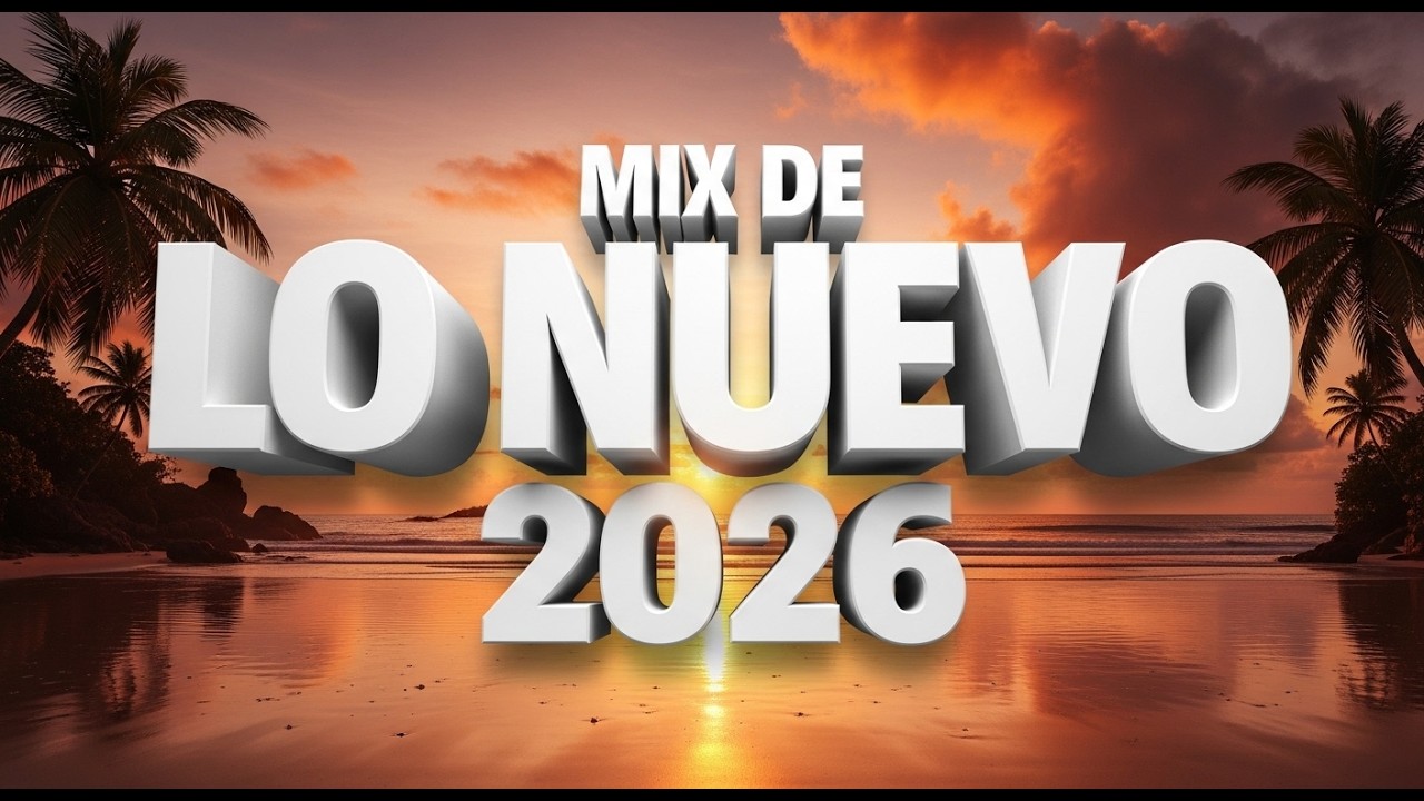 MIX REGGAETON 2026 🌴 NEW REGGAETON MUSICA 2026 - NUEVOS ÉXITOS PARA FIESTAS.