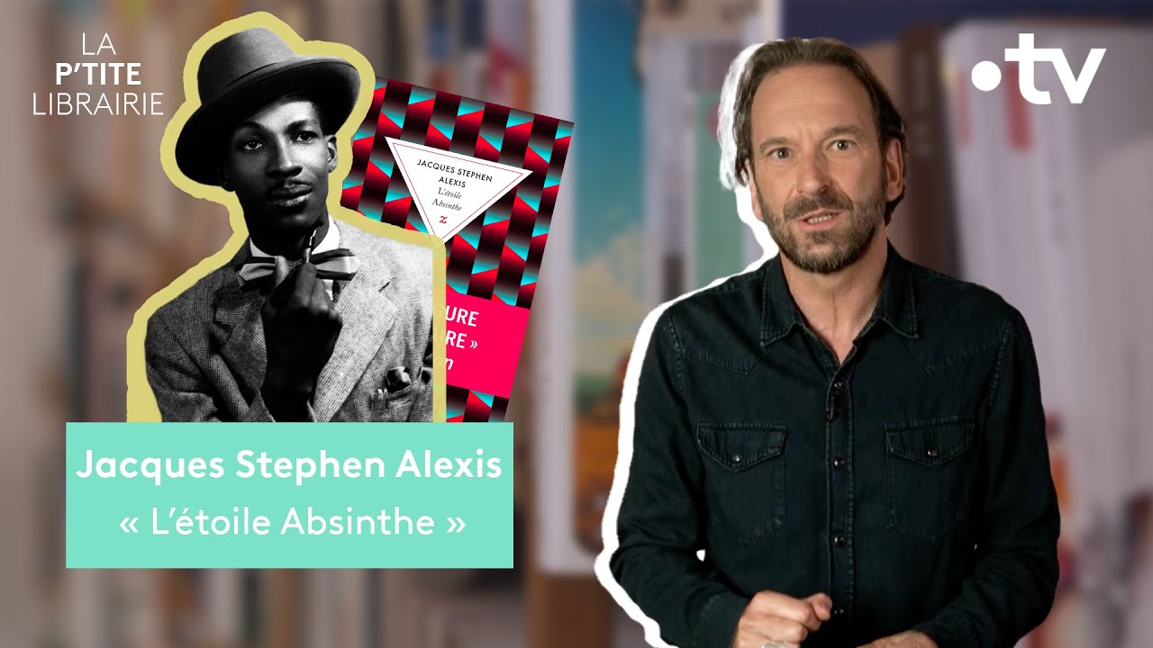 JACQUES STEPHEN ALEXIS / L'ETOILE ABSINTHE / LA P'TITE LIBRAIRIE