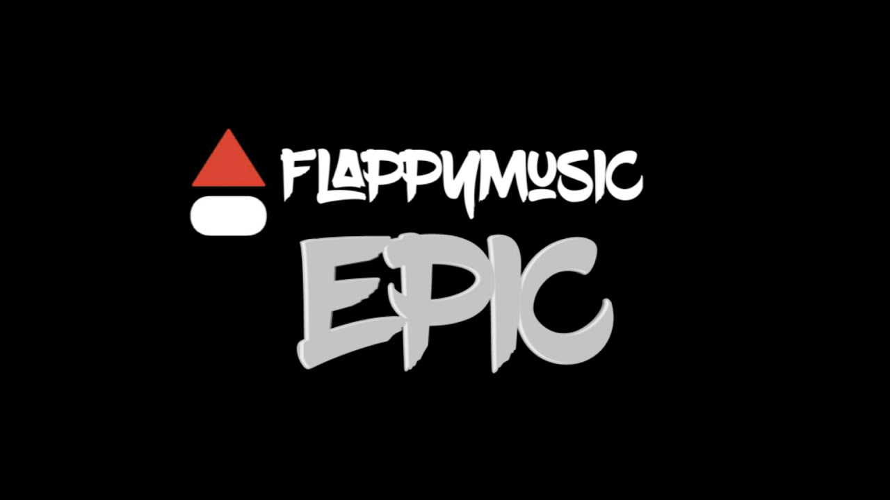 FlappyMusic - Epic (official music video)