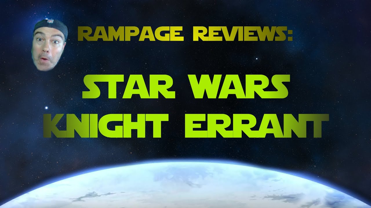 **SPOILERS** | Star Wars: Knight Errant - Rampage Reviews
