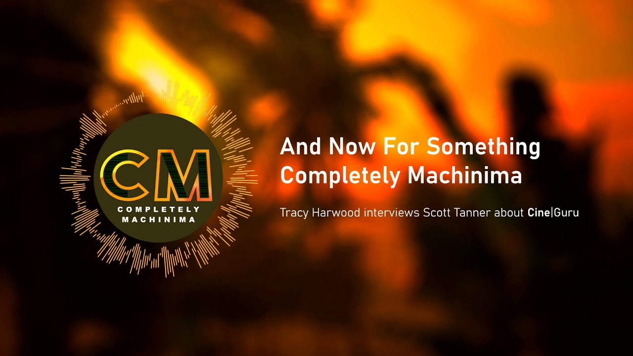I was interviewed about Cine Guru | And Now For Something Completely Machinima