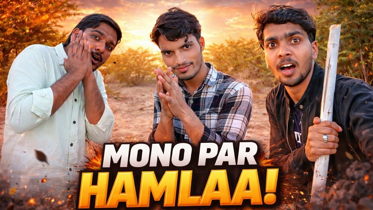Monu par huaa Hamla 😱