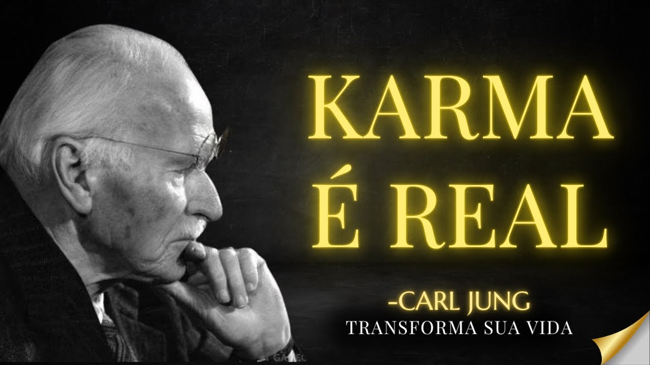 QUANDO O KARMA AGE, ACONTECE ISSO – Carl Jung