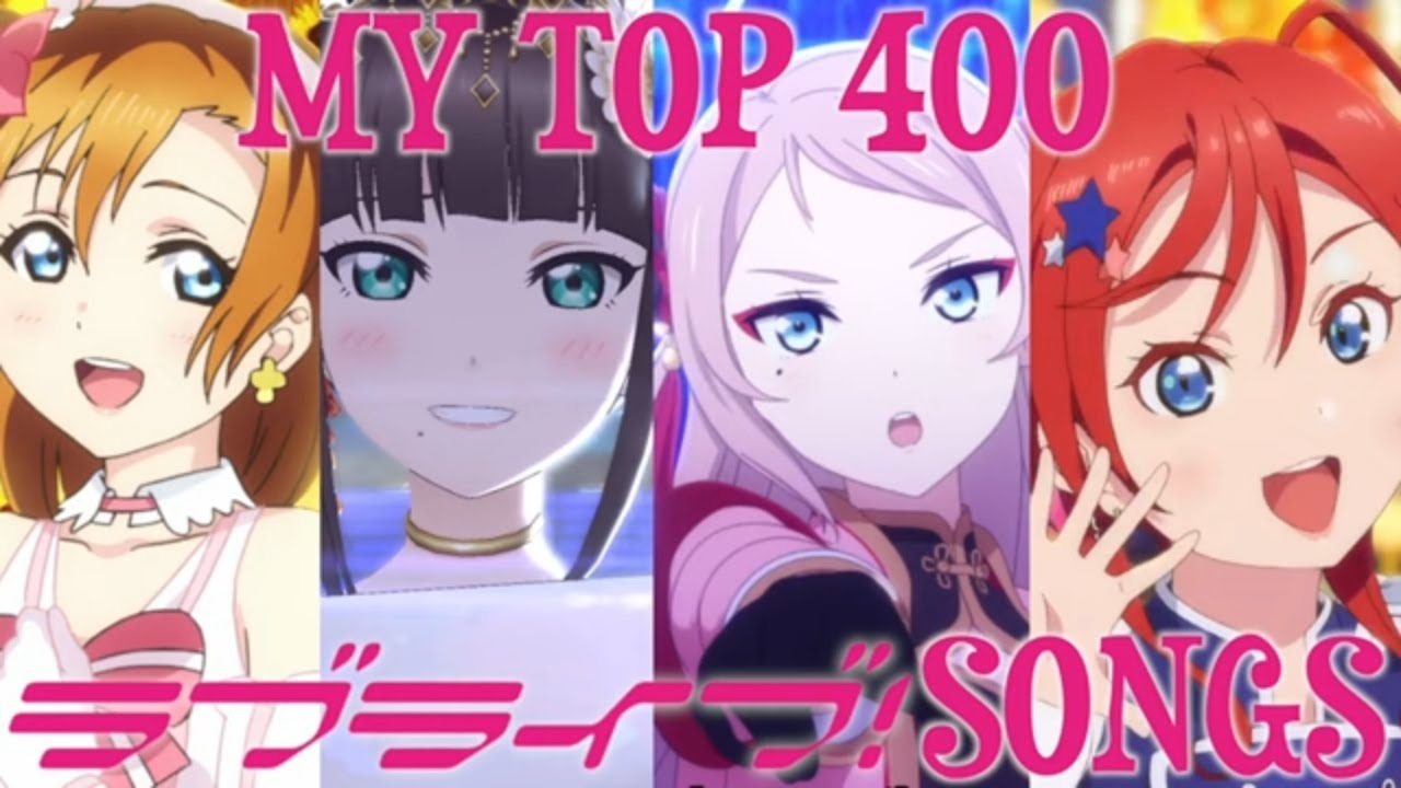 My Top 400 Love Live! Songs