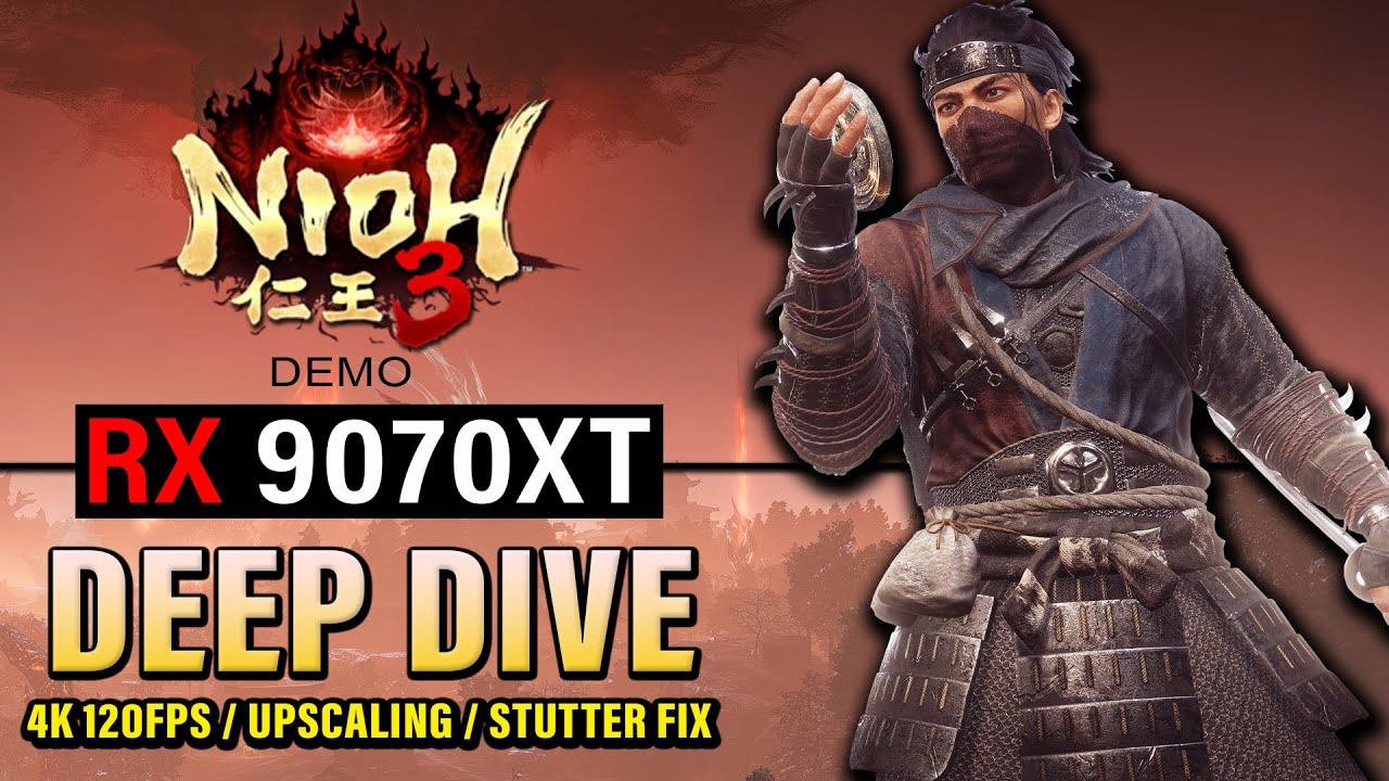 Nioh 3 Demo - Radeon RX 9070 XT Benchmark - 4K 120FPS + Camera Stutter Fix