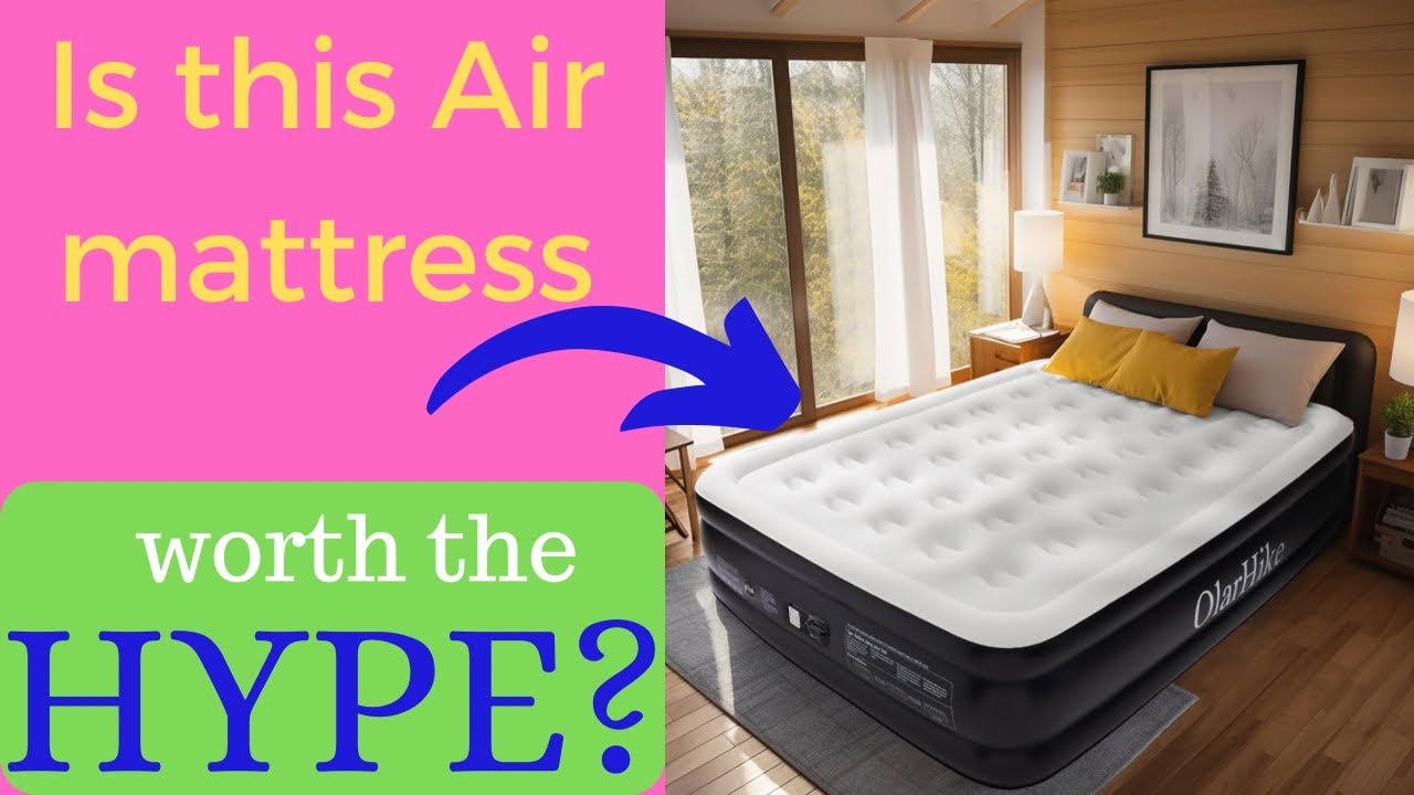 Don't buy an inflatable air mattress in the United Kingdom before watching this OlarHike review !