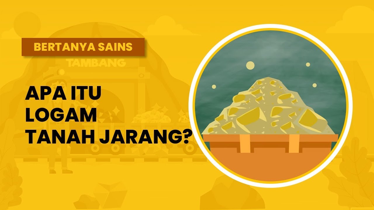 Apa Itu Logam Tanah Jarang (LTJ)