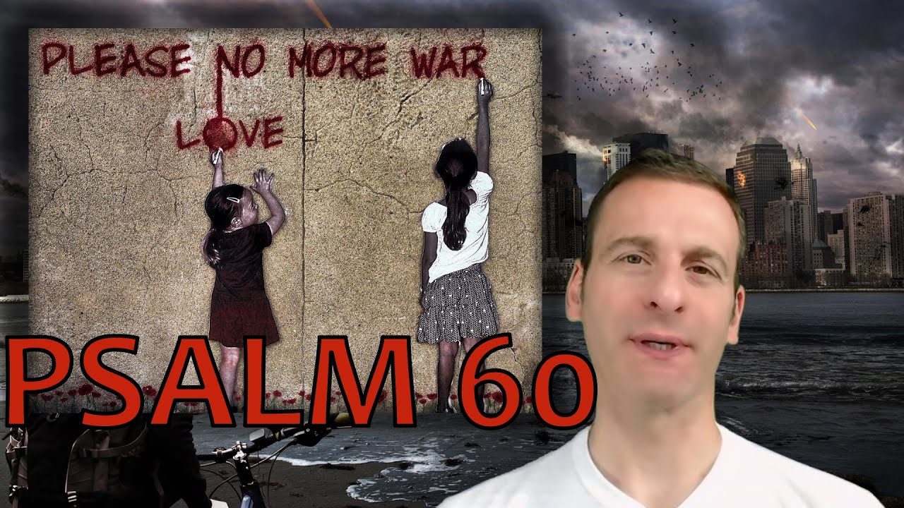 Psalm Chapter 60 Summary and What God Wants From Us