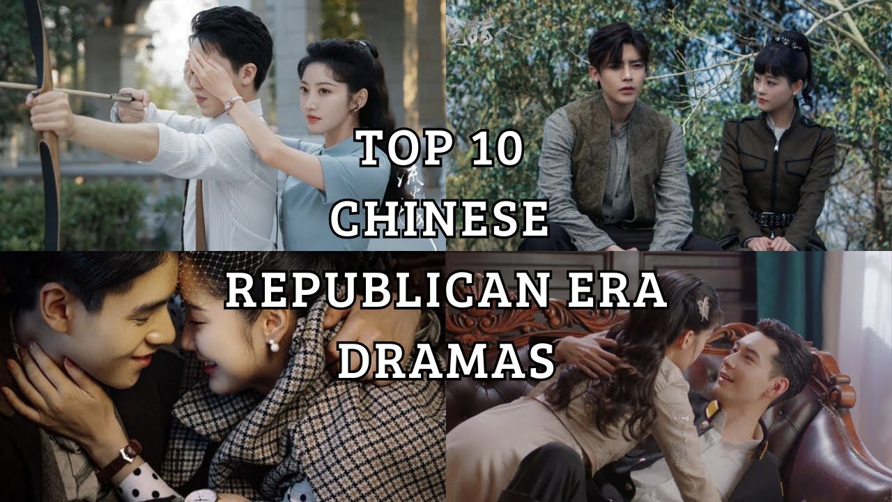 TOP 10 CHINESE REPUBLICAN ERA DRAMAS