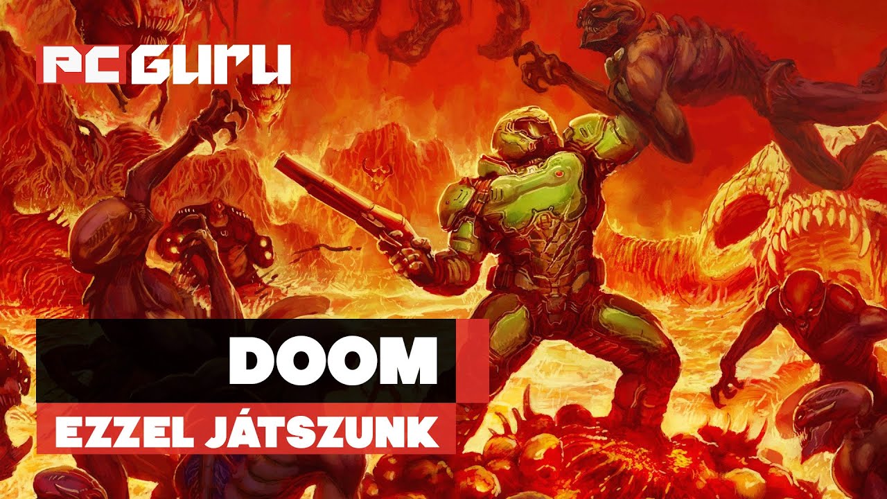 DOOM - Ezzel játszunk / pcguru.hu