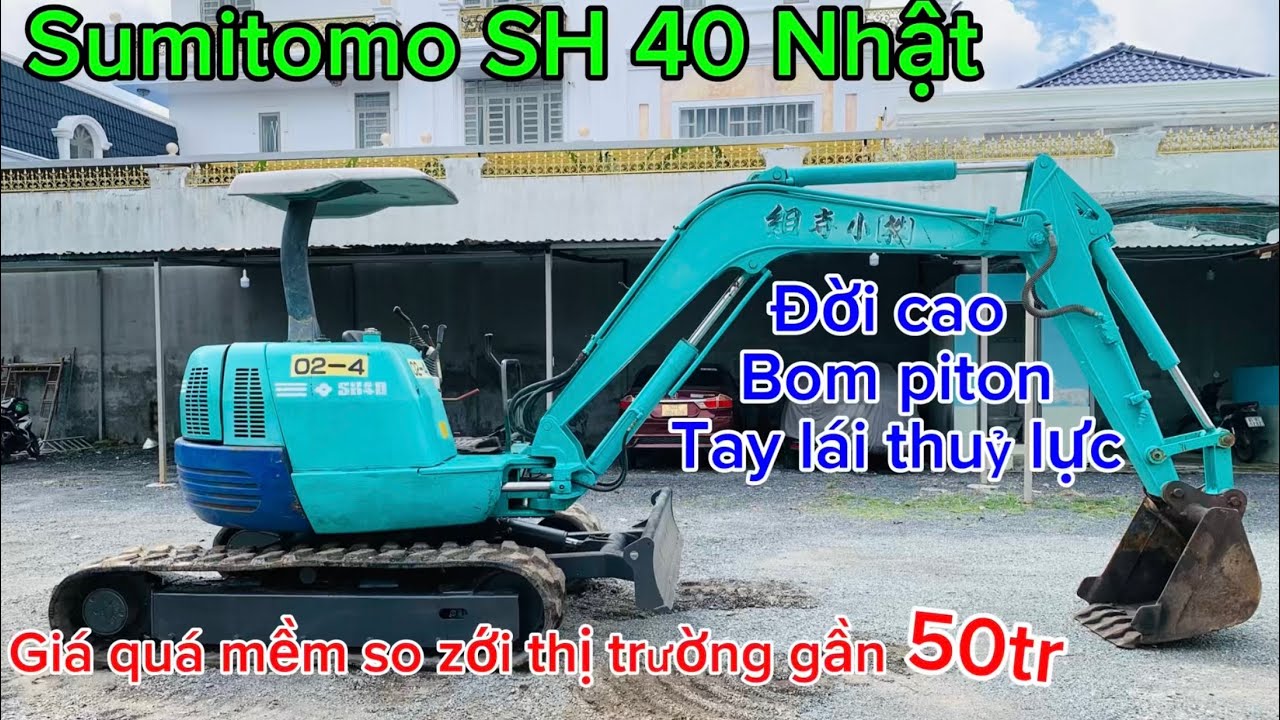 Sumitomo SH 40 Nhật đời cao giá hợp lý trong video