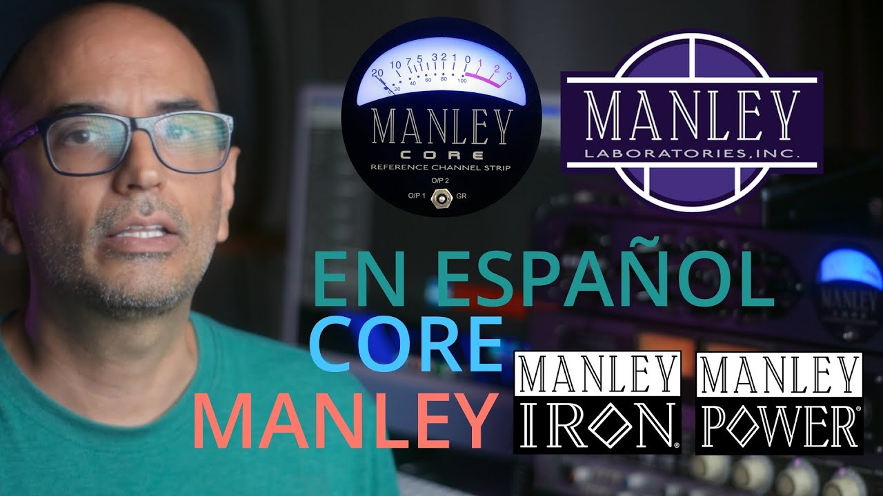 Manley Core Reference Channel Strip EN ESPAÑOL