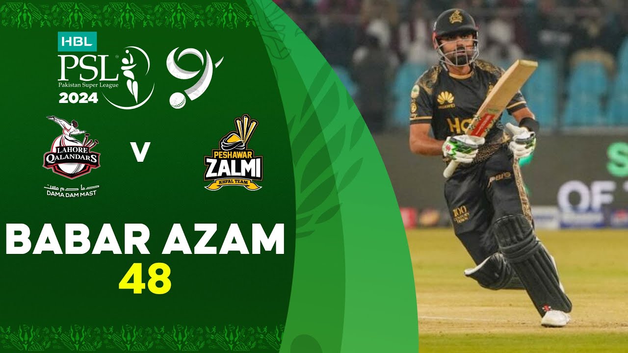 Babar Azam 48 | Lahore Qalandars vs Peshawar Zalmi | Match 12 | HBL PSL 9 | M1Z2U