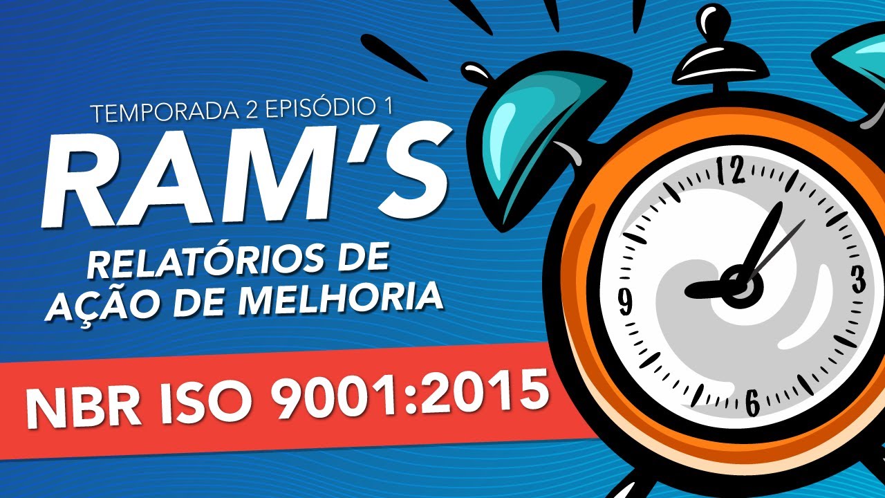 NBR ISO 9001:2015 | RAM – Relatórios de Ação de Melhoria - MINUTOS DA QUALIDADE