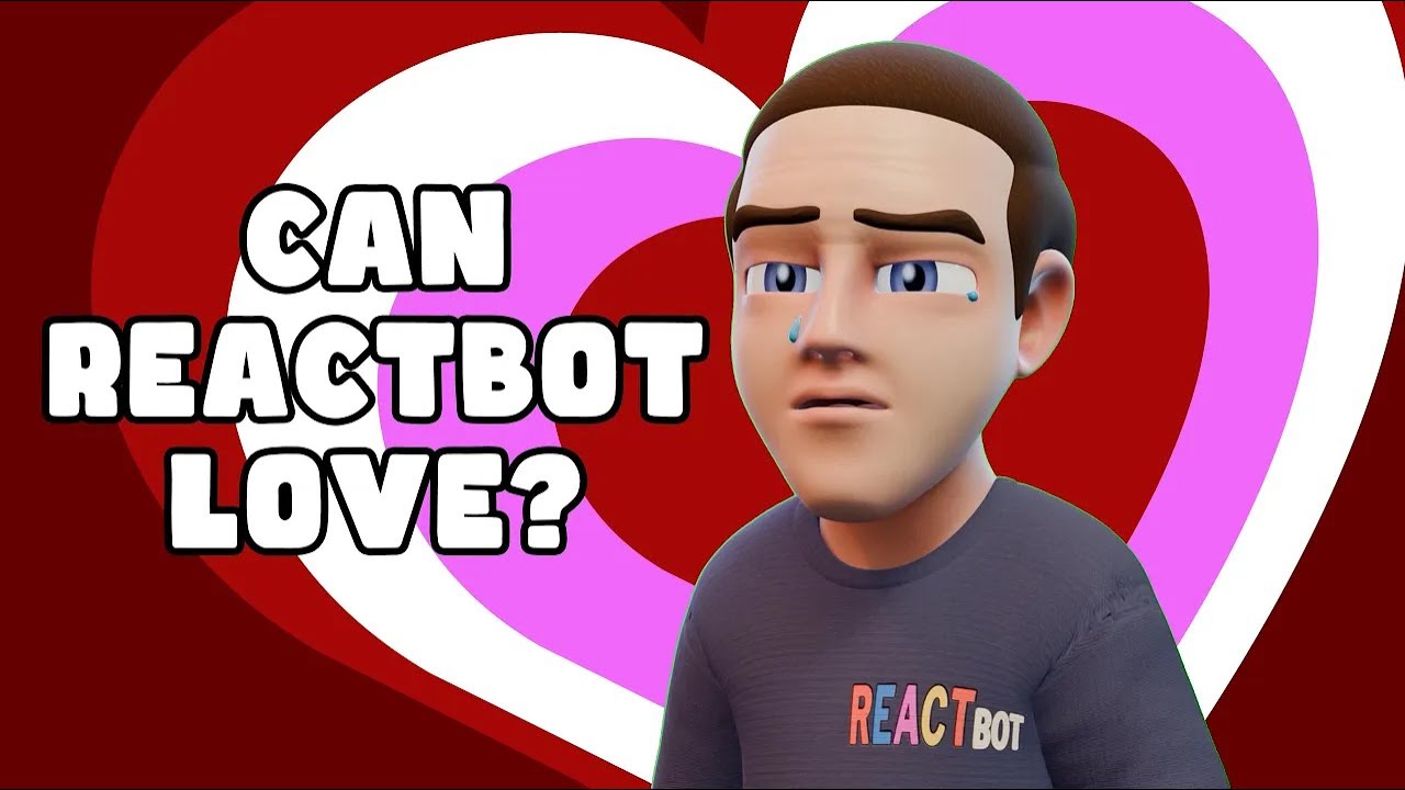 Can Reactbot Love?