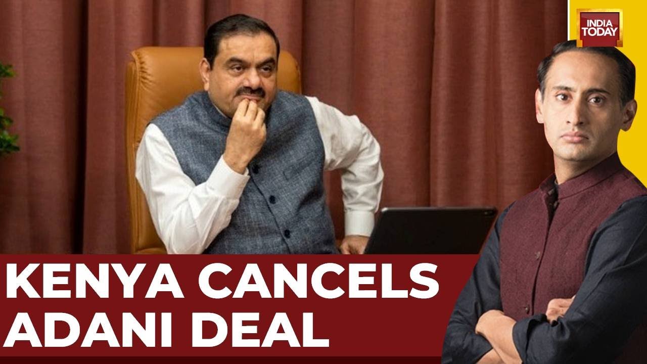 Big Fallout Of Adani Indictment, Kenya Cancels $700m Adani Deal Amid Bribery Scandal | India Today