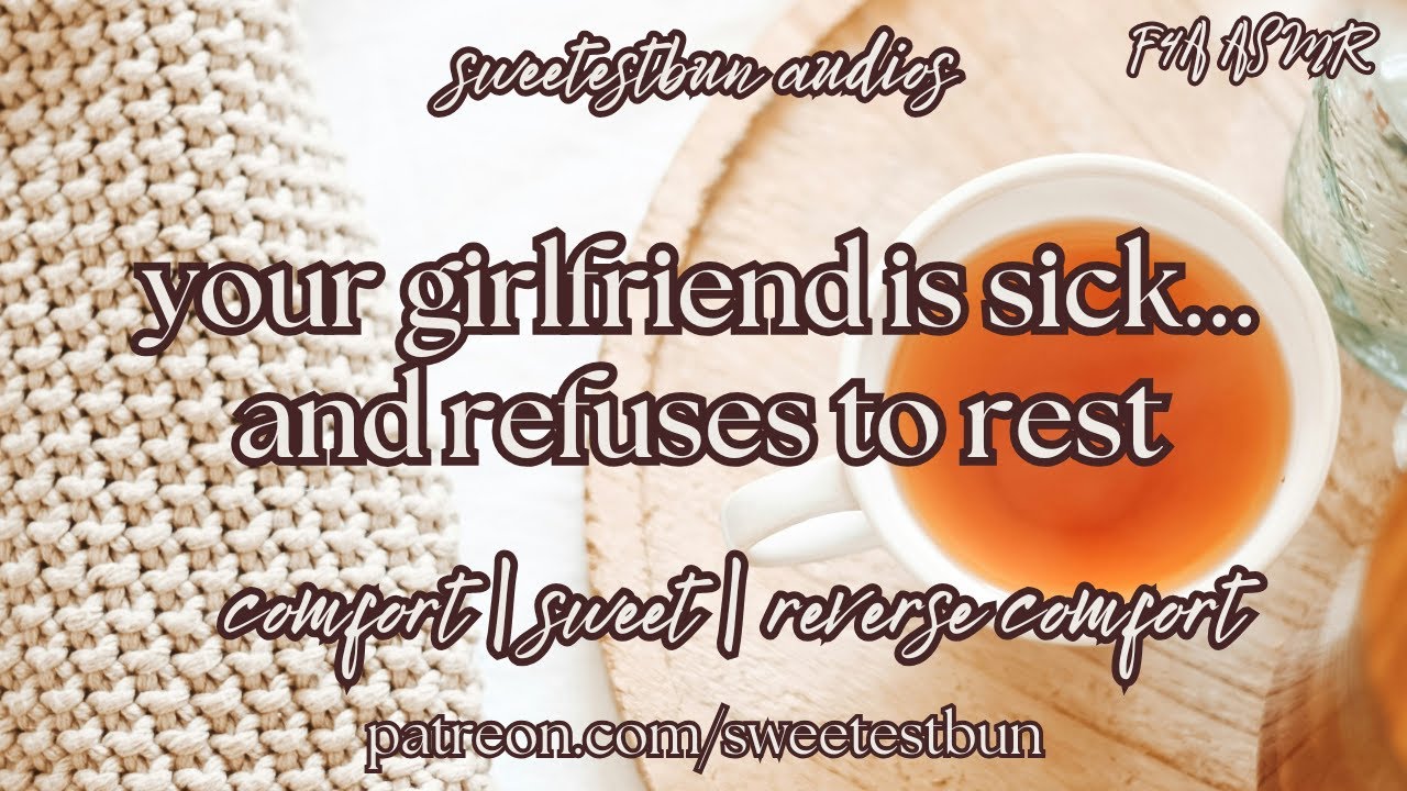 ♡ your girlfriend is sick (sick voice + reverse comfort) ♡ (F4A) | Girlfriend Audio | ASMR