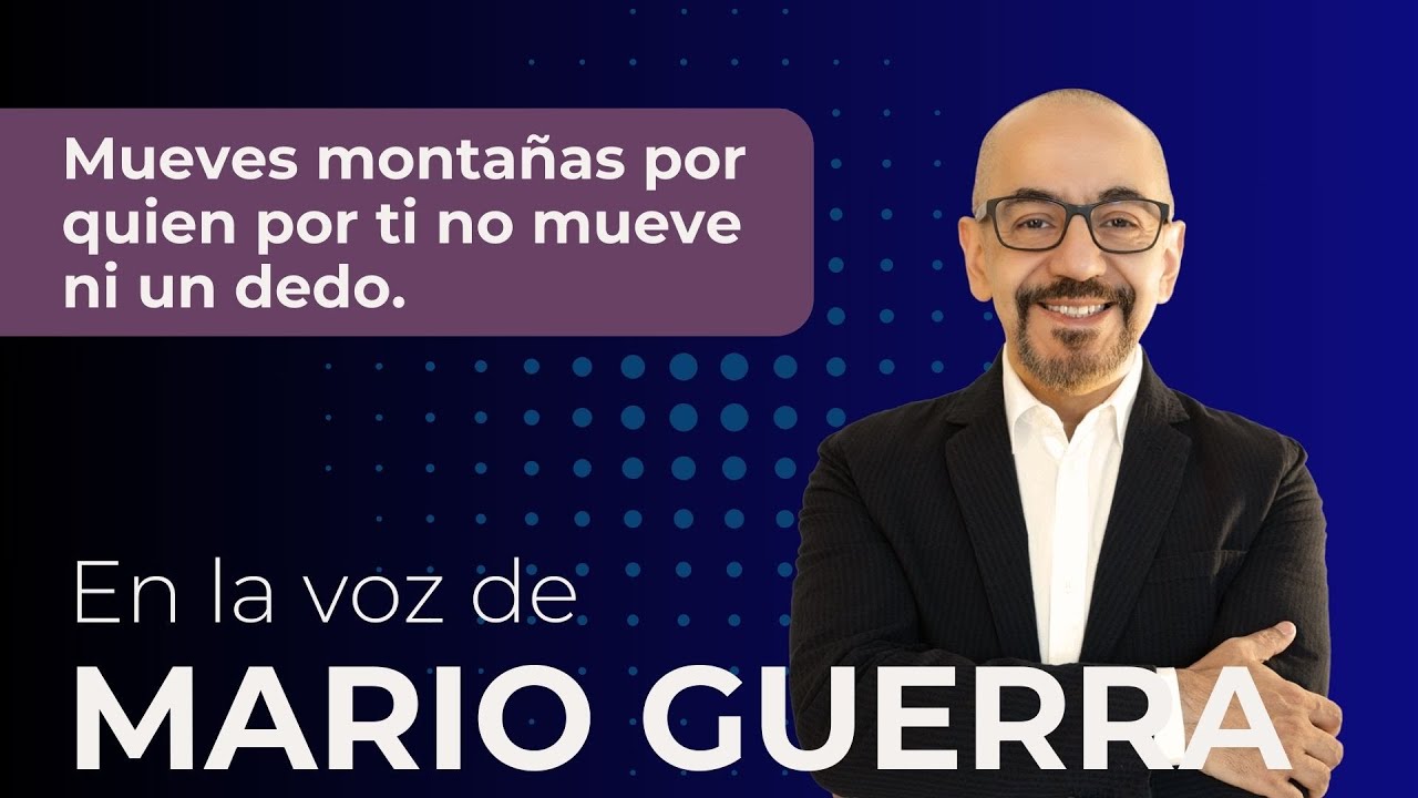 Mueves montañas por quien por ti no mueve ni un dedo