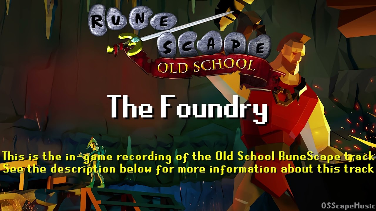 Old School RuneScape Soundtrack: The Foundry