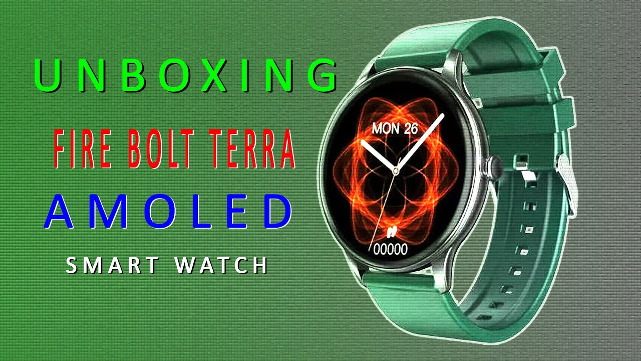 UNBOXING OF FIRE BOLT  TERRA SMART WATCH