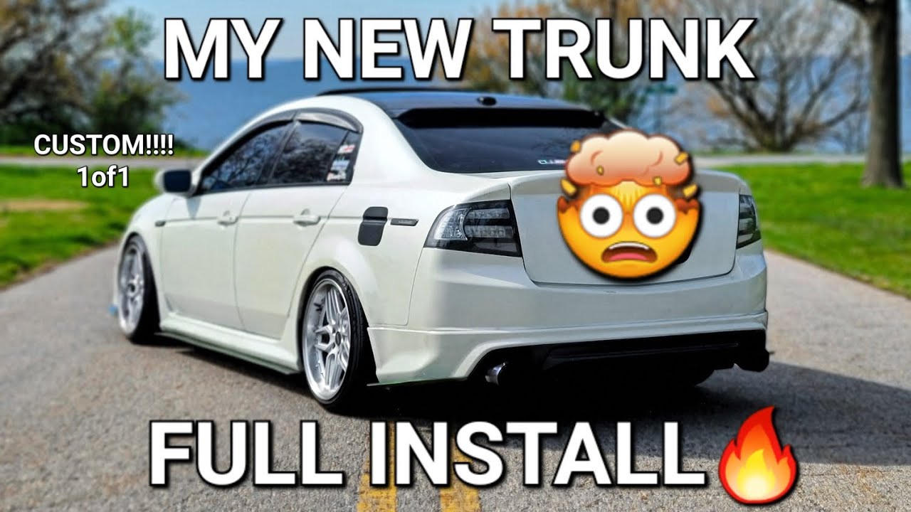 INSTALLING MY NEW CUSTOM TRUNK ON MY 2006 ACURA TL!!!!!