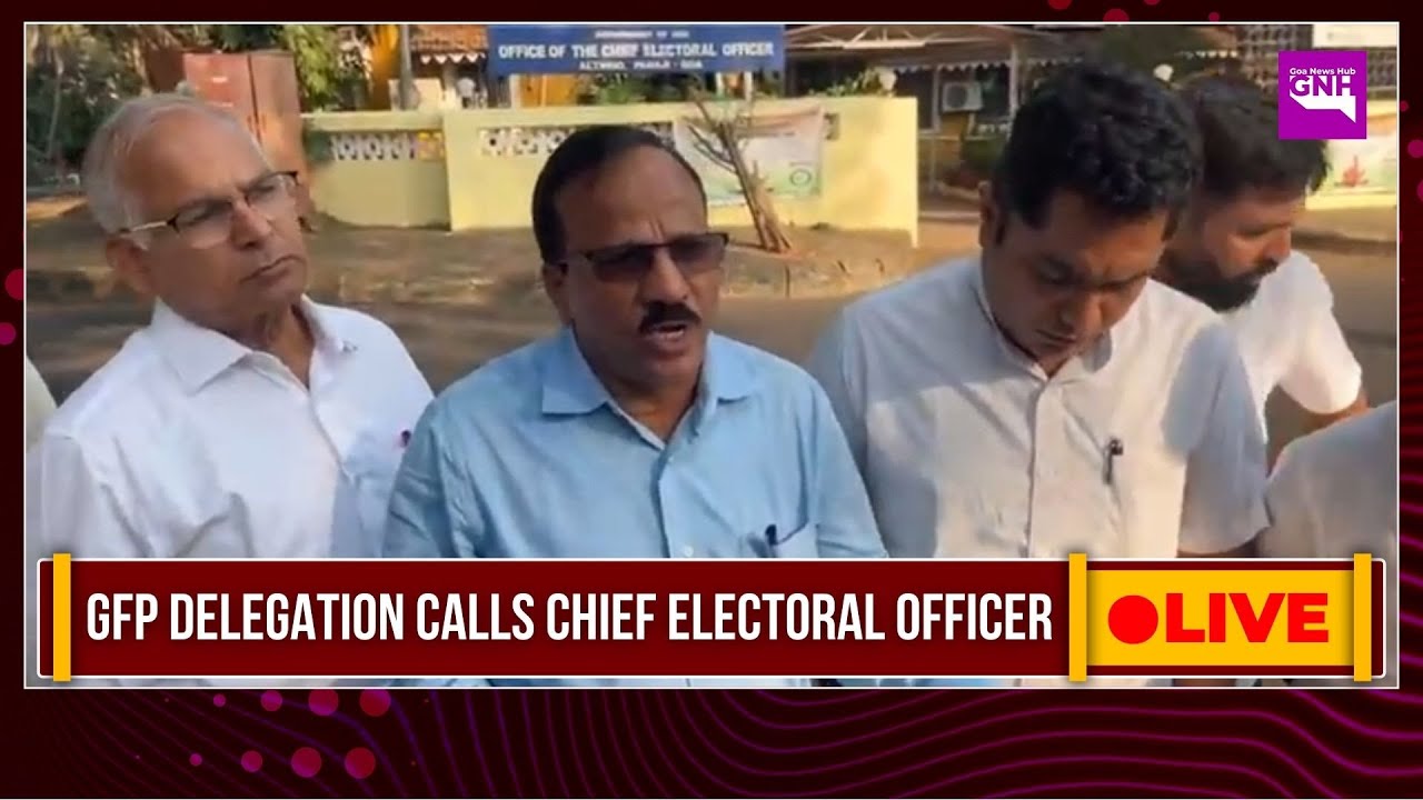 GOA FORWARD DELEGATION CALLS CHIEF ELECTORAL OFFICER AT ALTINHO | 23/01/2026 | 🔴GNH_ LIVE