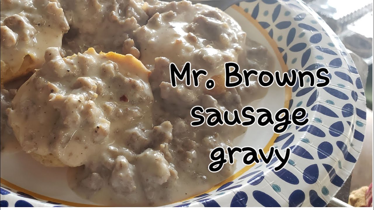 Mr. Browns sausage Gravy!