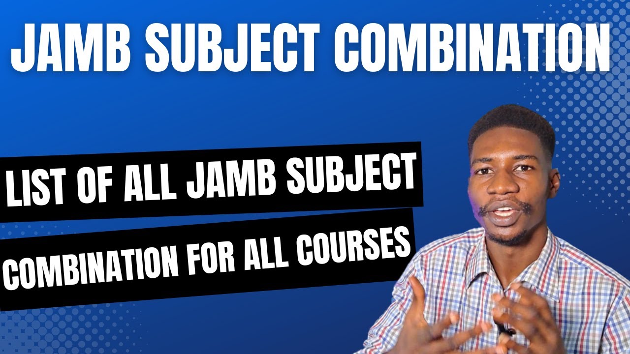 Full List of All JAMB Subject Combination for All Courses 2026