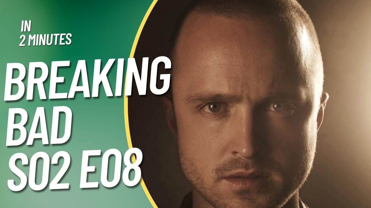 Breaking Bad S02E08 in 2 minutes