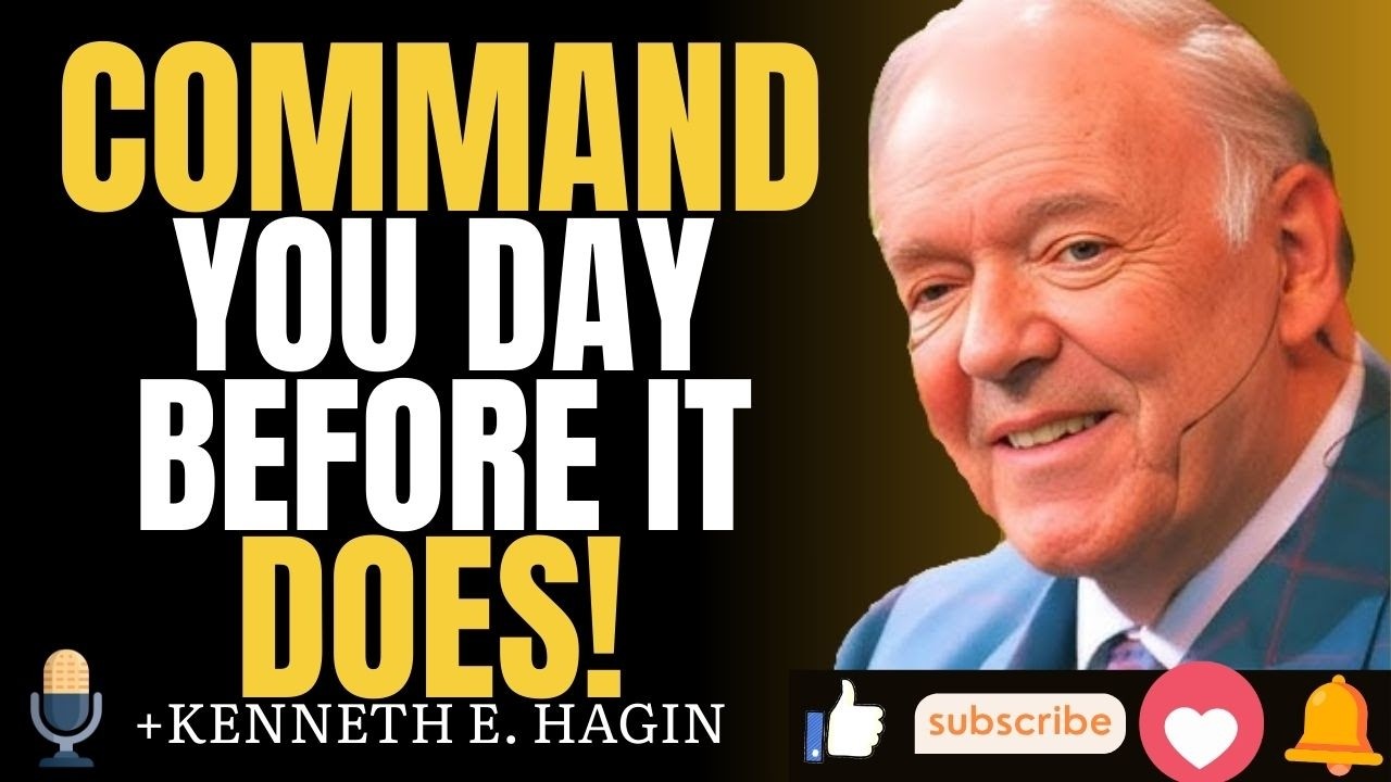 “COMMAND YOUR DAY BEFORE IT DOES | Kenneth E. Hagin Powerful Morning Faith Speech 2026