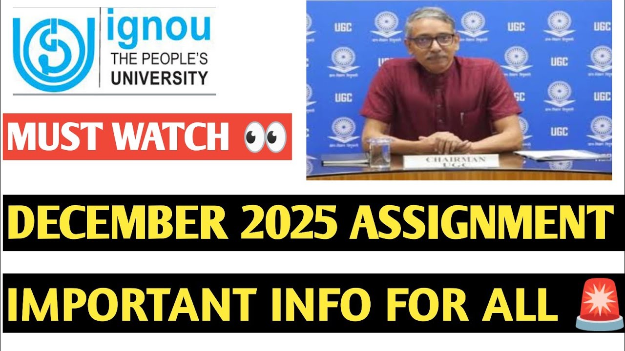 IGNOU MUST WATCH DECEMBER 2025 ASSIGNMENT DETAILS INFORMATION