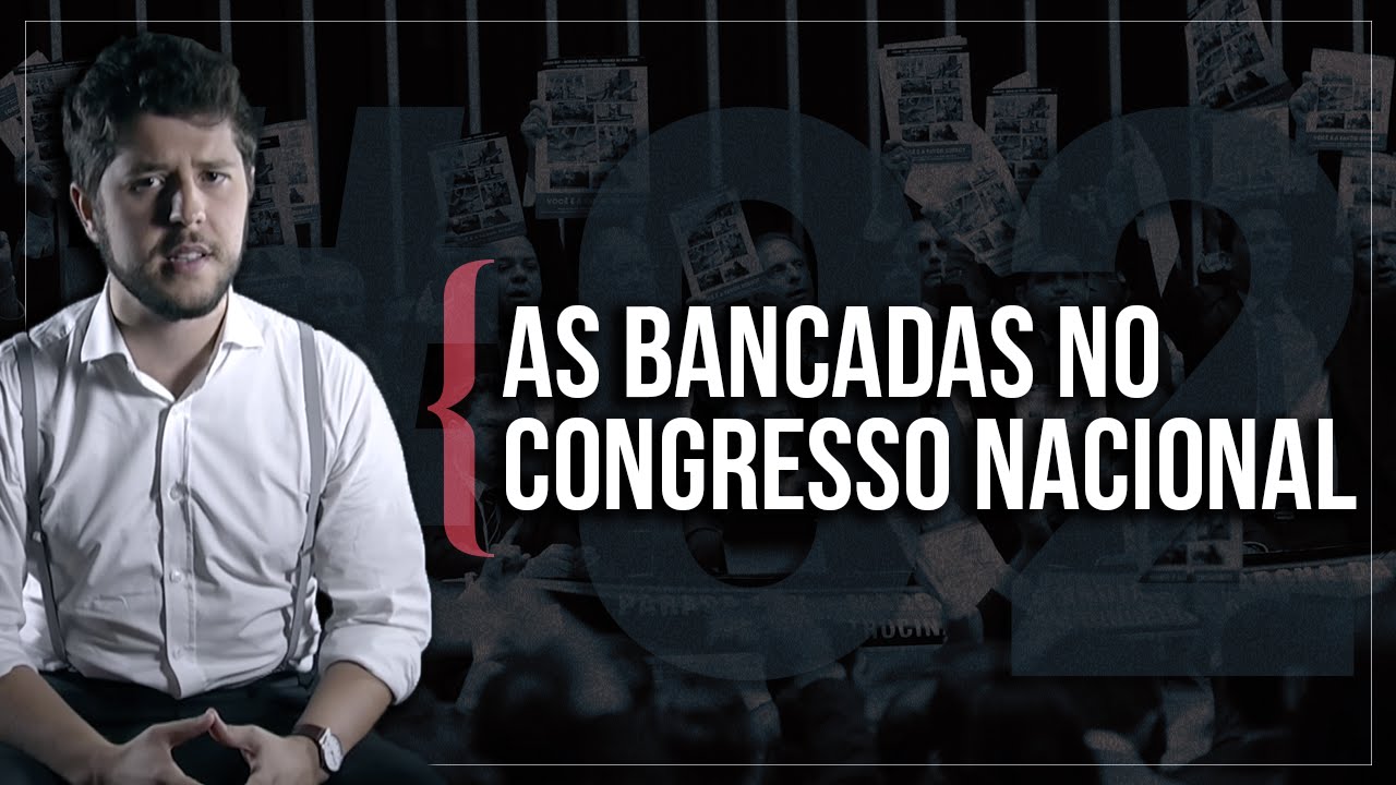 As Bancadas no Congresso Nacional - Jogos de Poder #2