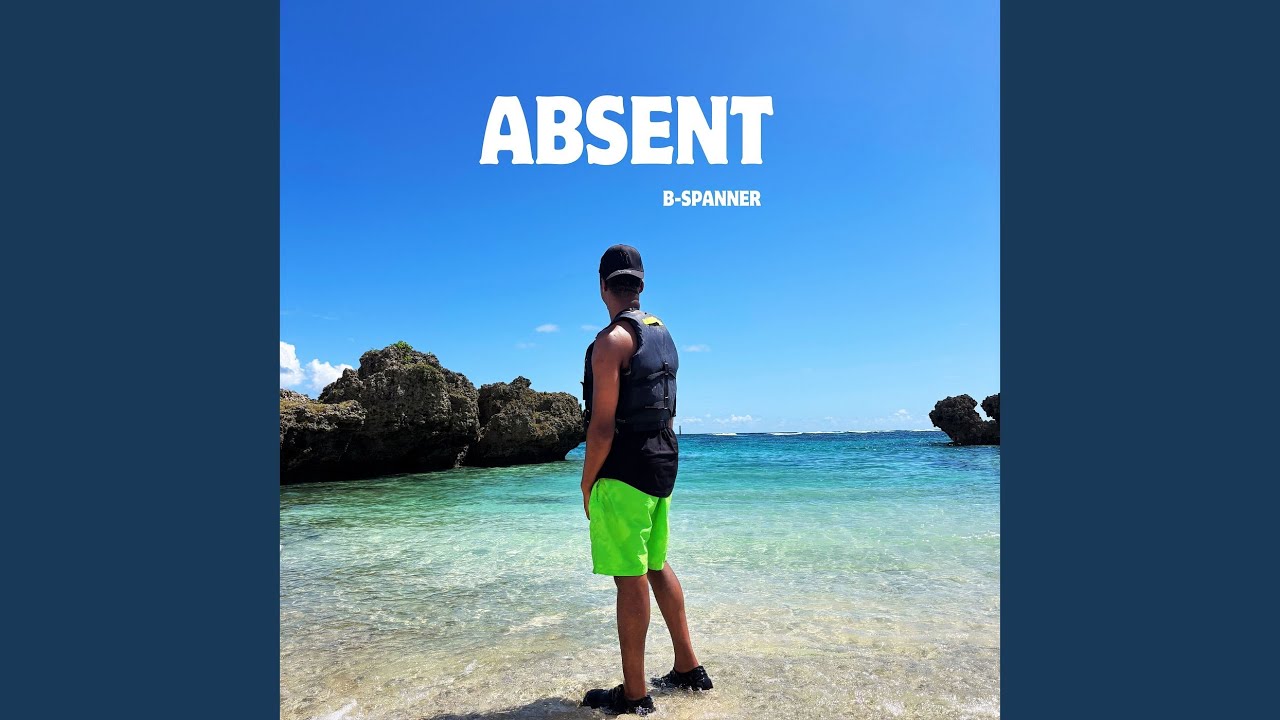 Absent (B-Spanner Edit)