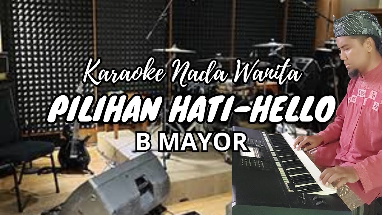 KARAOKE NADA WANITA PILIHAN HATI HELLO