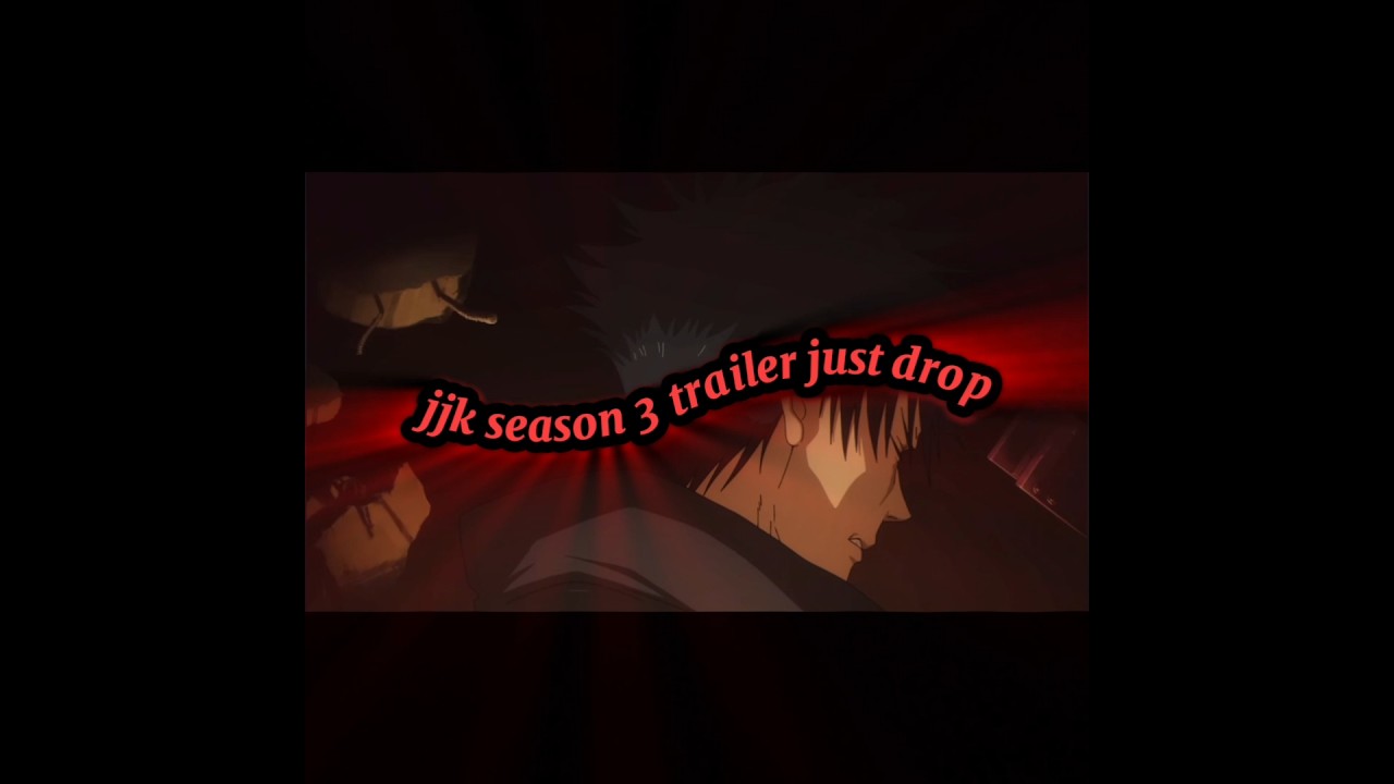 Jujutsu Kaisen Season 3 trailer #jujutsukaisen #anime #animeshorts #animeedit #jjks3